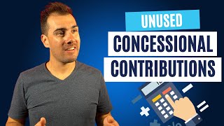 How Do Unused Concessional Contributions Work AKA CatchUp Concessional Contributions [upl. by Akenat38]