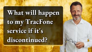 What will happen to my TracFone service if its discontinued [upl. by Ydisahc]