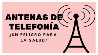 Antenas de Telefonía ¿Un peligro para la salud [upl. by Hteb]