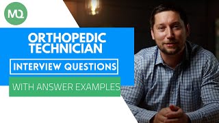 Orthopedic Technician Interview Questions with Answer Examples [upl. by Atikel]