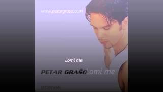 Petar Grašo  Lomi me [upl. by Ecirbaf473]