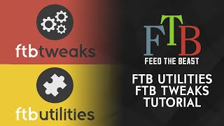 FTBUtilities and FTBTweaks Official Guide [upl. by Adimra]