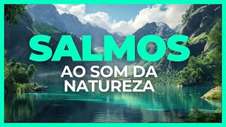 Salmos para Dormir Acabe com a Ansiedade e Pensamentos Negativos ao Som da Natureza [upl. by Romy]