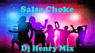 Megamix Salsa Choke  Salsa Rumbera solo exitos 100 Bailables  Dj Henry Mix [upl. by Obmar]