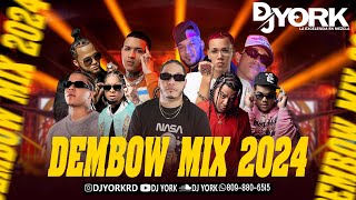 DEMBOW MIX  2024 LOS MAS PEGADO DJ YORK LA EXCELECIA EN MEZCLA [upl. by Ytsirc]