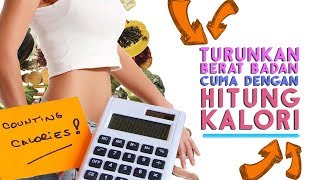 Ini Cara Mudah Menghitung Kalori Untuk Turunkan Berat Badanmu [upl. by Hite]