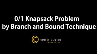 01 Knapsack Problem by Branch and Bound technique in Hindi [upl. by Seed]