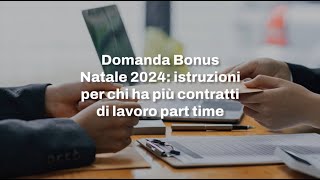 Domanda Bonus Natale 2024 istruzioni per chi ha più contratti di lavoro part time [upl. by Atiuqel]