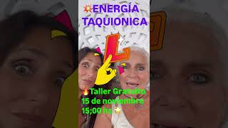 Energía Taquionica Taller GRATUITO [upl. by Patt188]