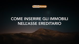 Successione come inserire gli immobili nellasse ereditario [upl. by Letisha]