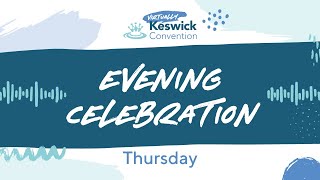 Evening Celebration Virtually Keswick Convention Live  Thursday 30 July [upl. by Noteek]