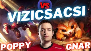 VIZICSACSI  POPPY VS GNAR  TOP GAMEPLAY  Patch 1423  Season 14  LeagueofLegends [upl. by Fusuy578]