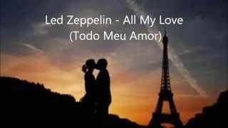 All my love  Led Zeppelin  Lyrics [upl. by Axel494]