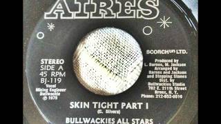 Bullwackies All Stars  Skin Tight part I 1975 [upl. by Oswell]