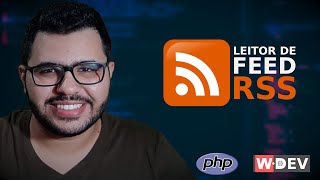 Implementando um leitor de feed RSS em PHP  WDEV [upl. by Whang]