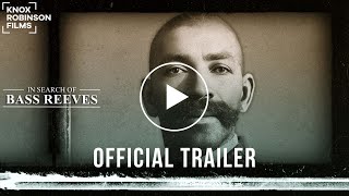 In Search of Bass Reeves  Official Trailer  Documentary [upl. by Awahsoj]