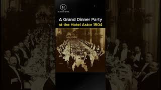 quot1904 A Grand Dinner Party at the Hotel Astor  The History Hunterquot [upl. by Onofredo]