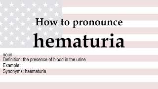 How to pronounce hematuria  meaning [upl. by Meilen]