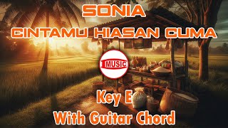 Sonia  Cintamu Hiasan Cuma Key E  Guitar Chord [upl. by Tanitansy10]