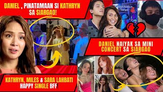 🔴DANIEL PADILLA PINATAMAAN si KATHRYN sa SIARGAO🔴NAIYAK si DANIEL HABANG UMAAWIT🔴MILES SARA KATH [upl. by Keele]