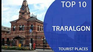 Top 10 Best Tourist Places to Visit in Traralgon Victoria  Australia  English [upl. by Botsford2]