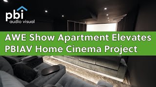 AWE Show Apartment Visit Elevates PBIAV Home Cinema Project [upl. by Johiah]