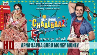 Apna Sapna Guru Money Money  Main Hoon Chaalbaaz  Shakib Khan  Subhashree  Eskay Movies Hindi [upl. by Htrahddis187]