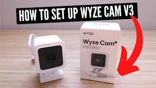 How To Set Up Wyze Cam V3 [upl. by Winshell428]