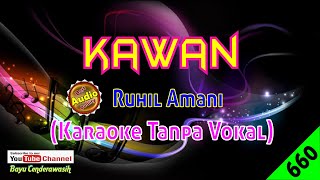 Kawan By Ruhil Amani Original AudioHQ  Karaoke Tanpa Vokal [upl. by Ainomar882]