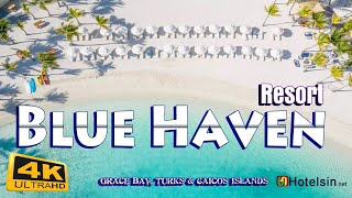 Blue Haven Resort  All Inclusive  Grace Bay  Turks amp Caicos Hotels [upl. by Agle]