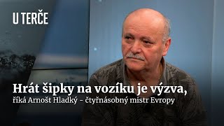 Arnošt Hladký Hrát šipky na vozíku Pořád lepší než sedět u okna  U terče [upl. by Barthelemy]