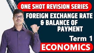 Foreign Exchange rate amp Balance of Payment  One shot Revision Term 1  Economics Board Exam [upl. by Dana]