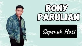 Rony Parulian  Sepenuh Hati Lirik  Bukan Matahari Bila Tak Menyinari [upl. by Heidie]