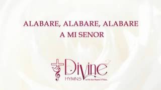 Alabare Alabare Alabare a Mi Senor  Divine Hymns  Lyrics Video [upl. by Onitrof]