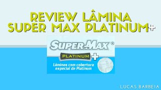 Review lâmina Supermax Platinum [upl. by Dorr859]