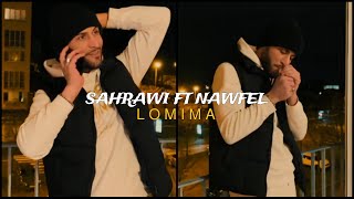 Sahrawi Ft Nawfel  Lomima Clip Vidéo Officiel [upl. by Stig]