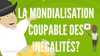 LA MONDIALISATION COUPABLE DES INÉGALITÉS l DME [upl. by Winchester397]