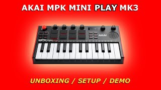 AKAI MPK Mini PLAY MK3  UNBOXING  SETUP  DEMO [upl. by Anatniuq724]