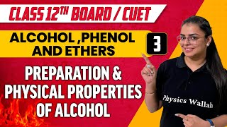 Alcohol Phenol and Ethers 03  Preparation amp Physical Properties of Alcohol  Class 12thCUET [upl. by Ailatan]