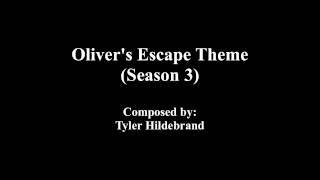 Olivers Escape Theme Season 3 [upl. by Nyltak]