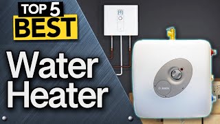 ✅ TOP 5 Best Water Heater Today’s Top Picks [upl. by Hawker584]