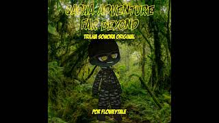 Gacha Adventure far beyond soundtrack Conscience 15 [upl. by Atila]