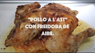 Pollo asado a l´ast con FREIDORA DE AIRE [upl. by Kaiulani]