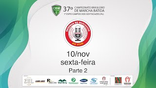 37° CAMPEONATO BRASILEIRO DE MARCHA BATIDA CBM  CAMPO DOS GOYTACAZES 1011 Parte 02 [upl. by Arihsan]