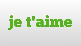 je taime meaning and pronunciation [upl. by Dinsdale571]