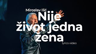 MIROSLAV ILIC  NIJE ŽIVOT JEDNA ŽENA OFFICIAL LYRICS VIDEO ŠTARK ARENA 2023 LIVE [upl. by Gnim]