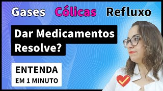 Medicamentos Podem Piorar o Refluxo os Gases e as Cólicas no Bebê e Recém Nascido [upl. by Nonez]