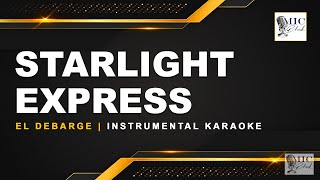 Starlight Express  El Debarge Instrumental Karaoke [upl. by Anelrahs]