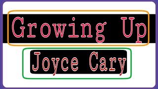 Growing Up  Joyce Cary  Hindi Summary  EnglishEffort [upl. by Enomed]