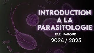 INTRODUCTION A LA PARASITOLOGIE  PAR  FAROUK  VERSION 20242025 [upl. by Tiloine]